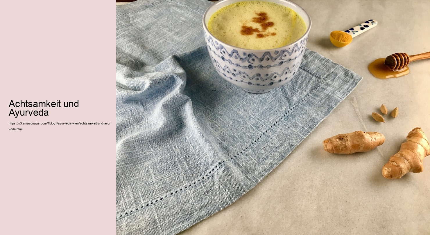 Achtsamkeit und Ayurveda  