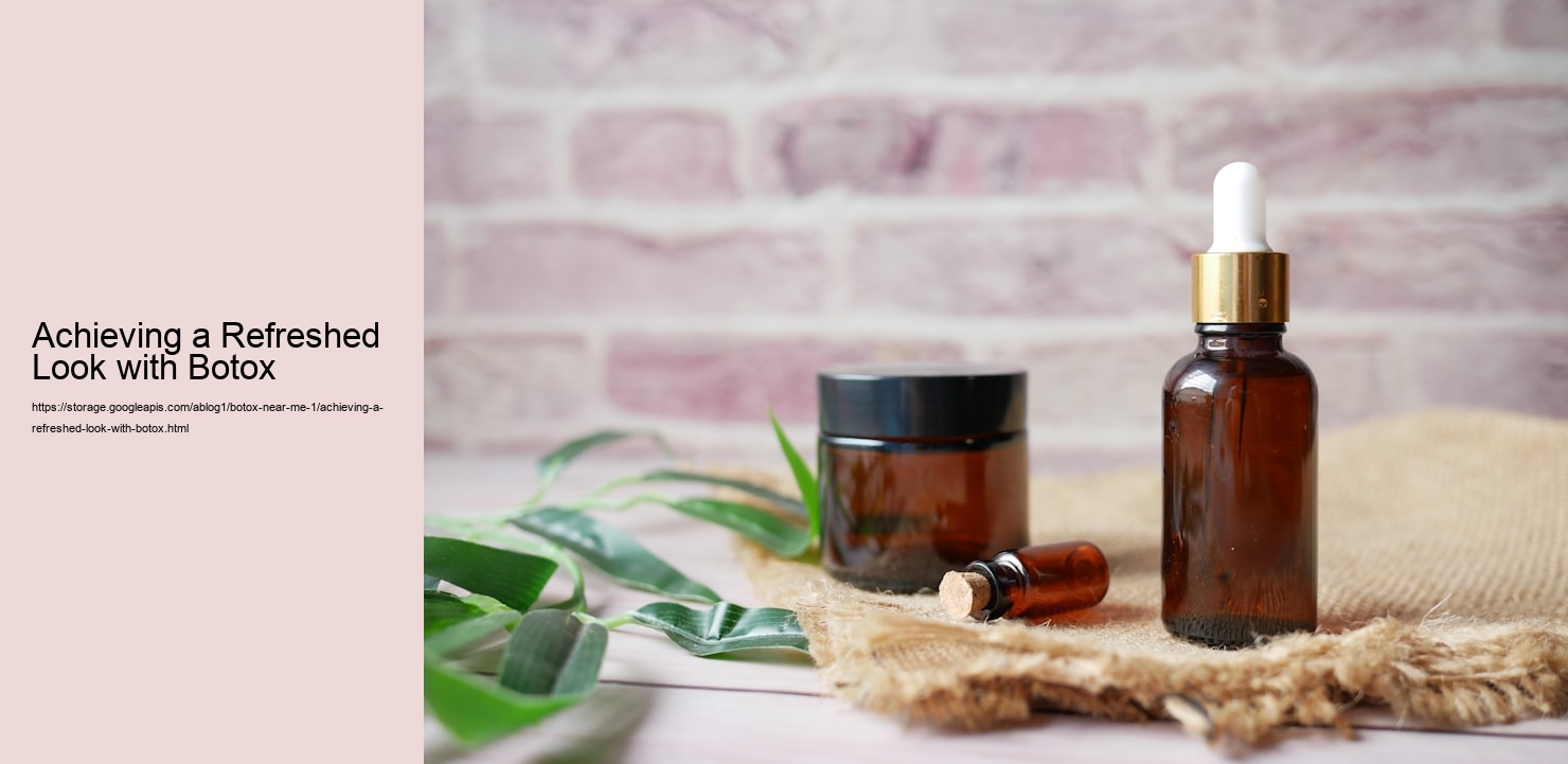 Achieving a Refreshed Look with Botox  