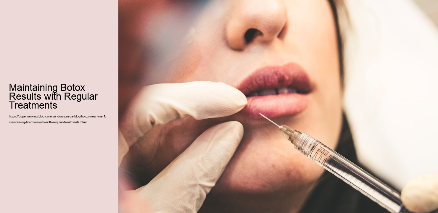 Maintaining Botox Results with Regular Treatments  