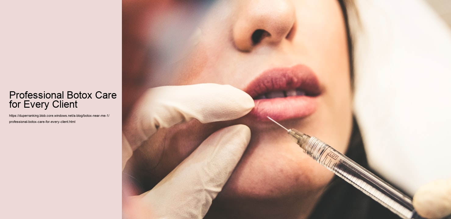 Professional Botox Care for Every Client  