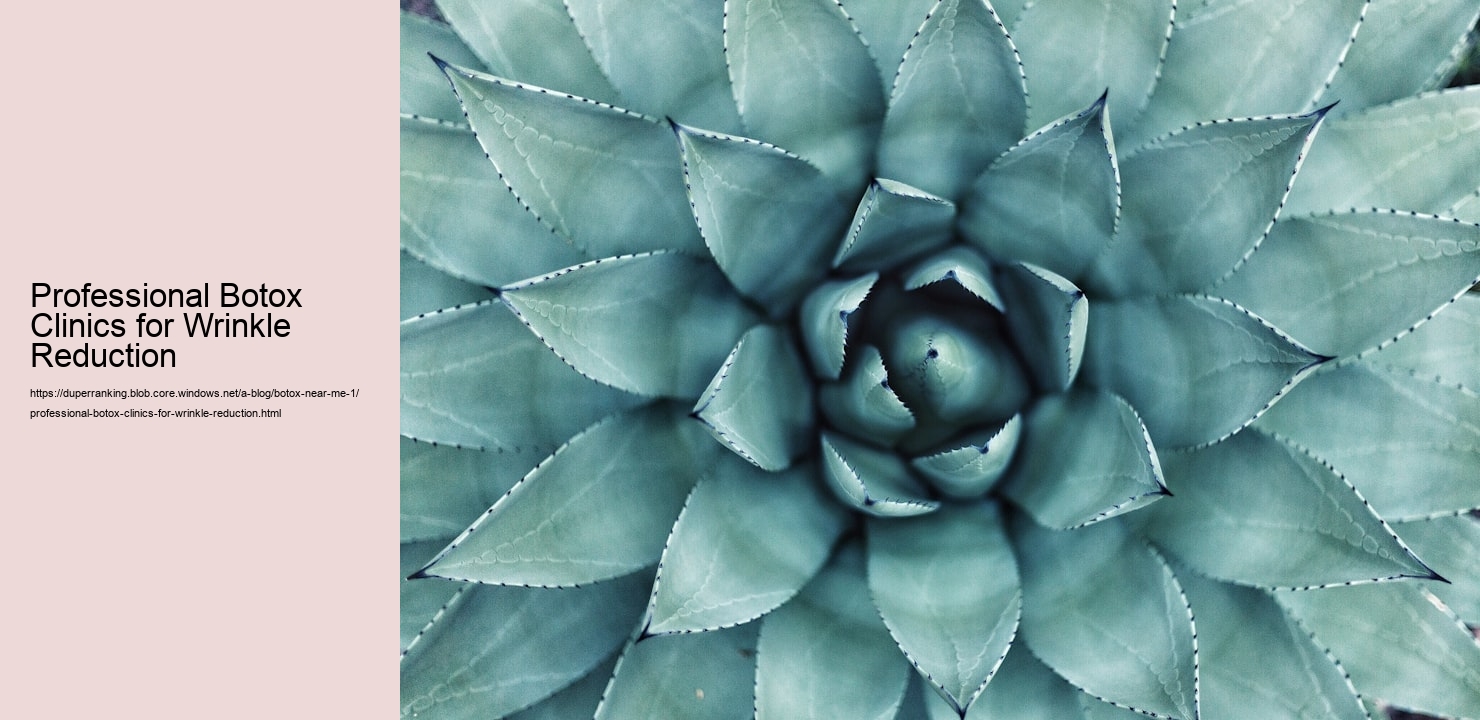 Professional Botox Clinics for Wrinkle Reduction  