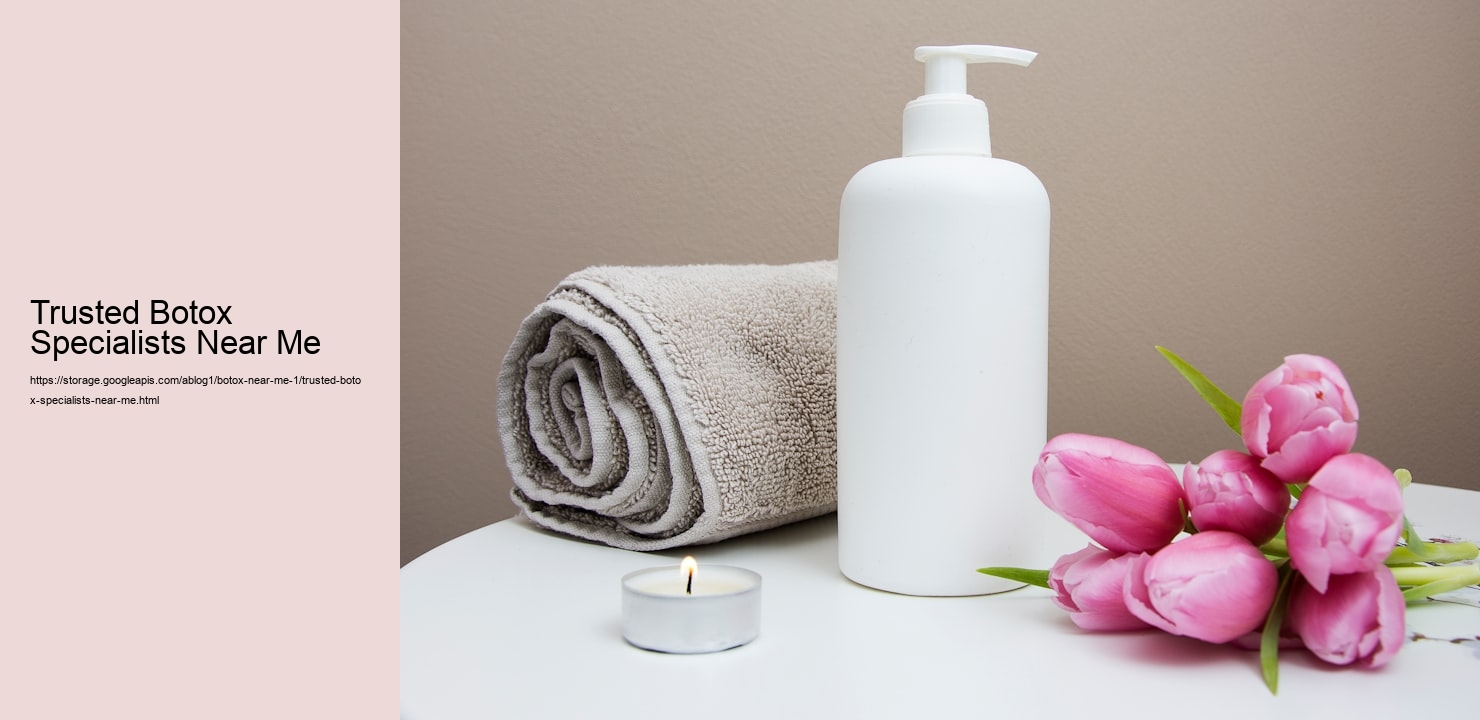 Trusted Botox Specialists Near Me  