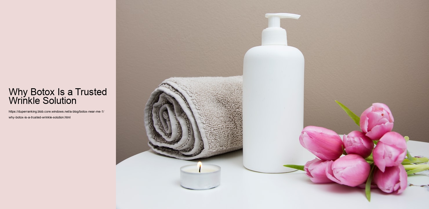 Why Botox Is a Trusted Wrinkle Solution  