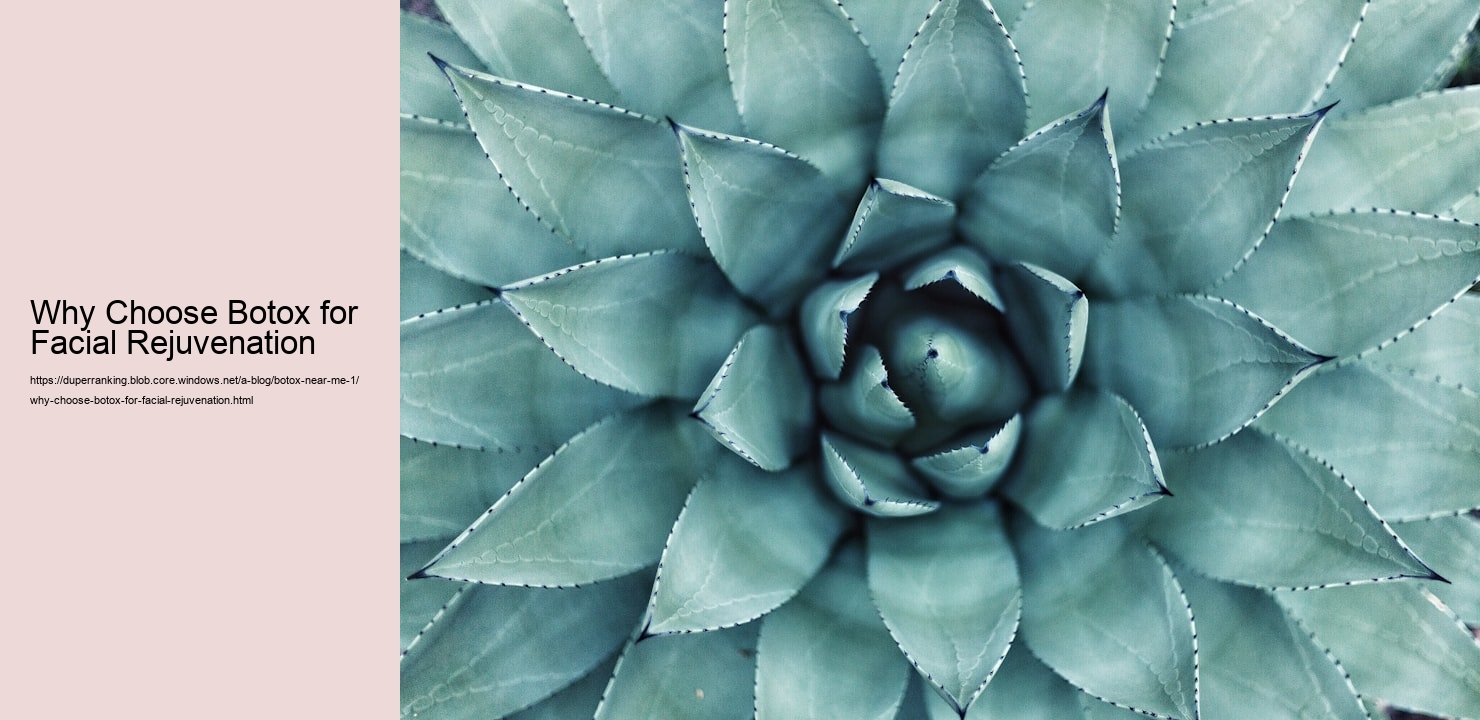 Why Choose Botox for Facial Rejuvenation  