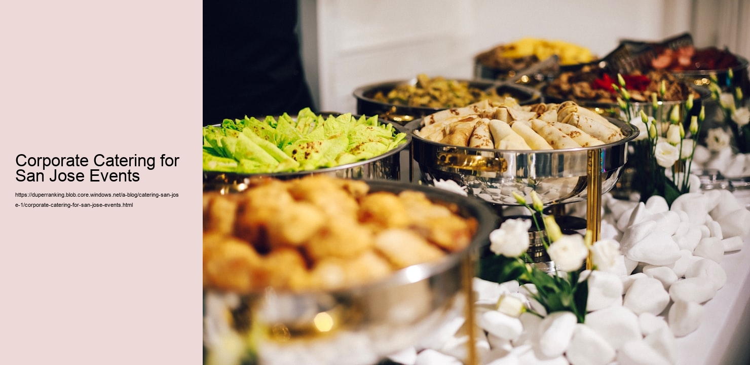 Corporate Catering for San Jose Events  