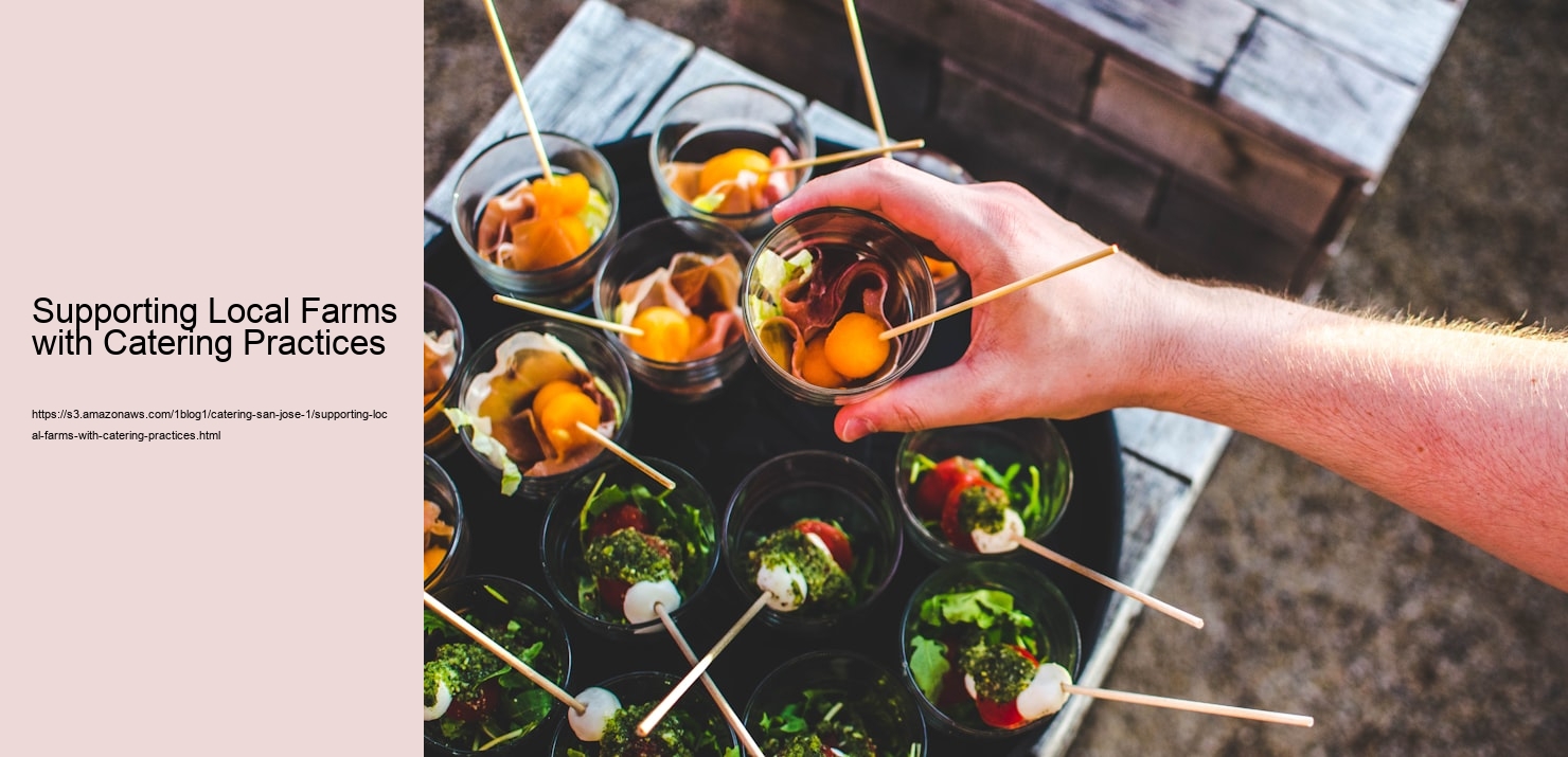 Supporting Local Farms with Catering Practices  