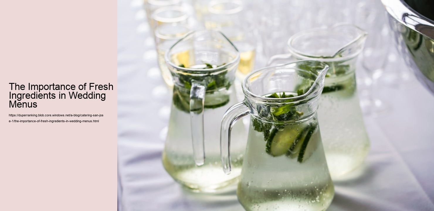 The Importance of Fresh Ingredients in Wedding Menus  