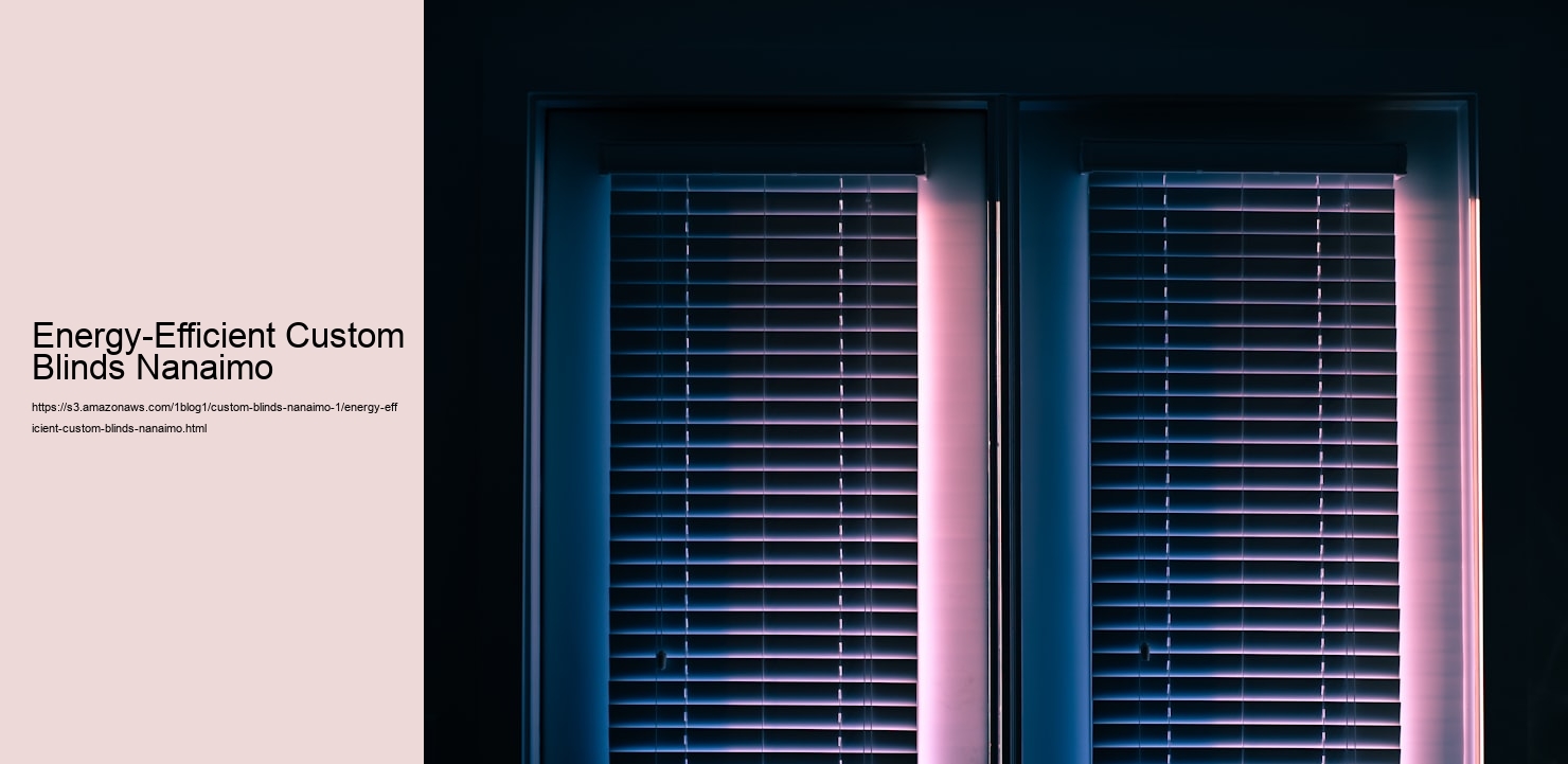 Energy-Efficient Custom Blinds Nanaimo  