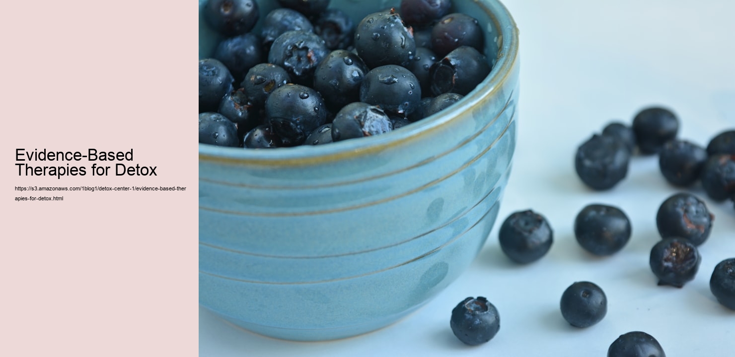 Evidence-Based Therapies for Detox  