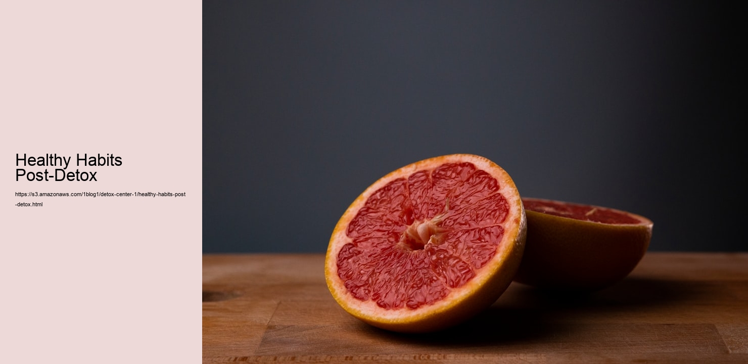 Healthy Habits Post-Detox  