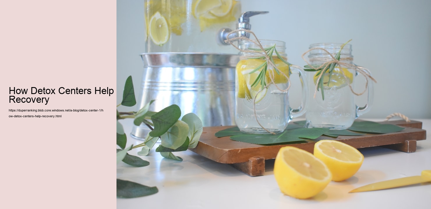 How Detox Centers Help Recovery  