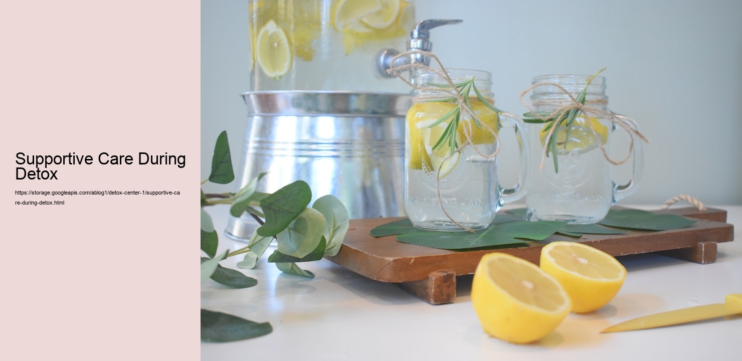 Supportive Care During Detox  