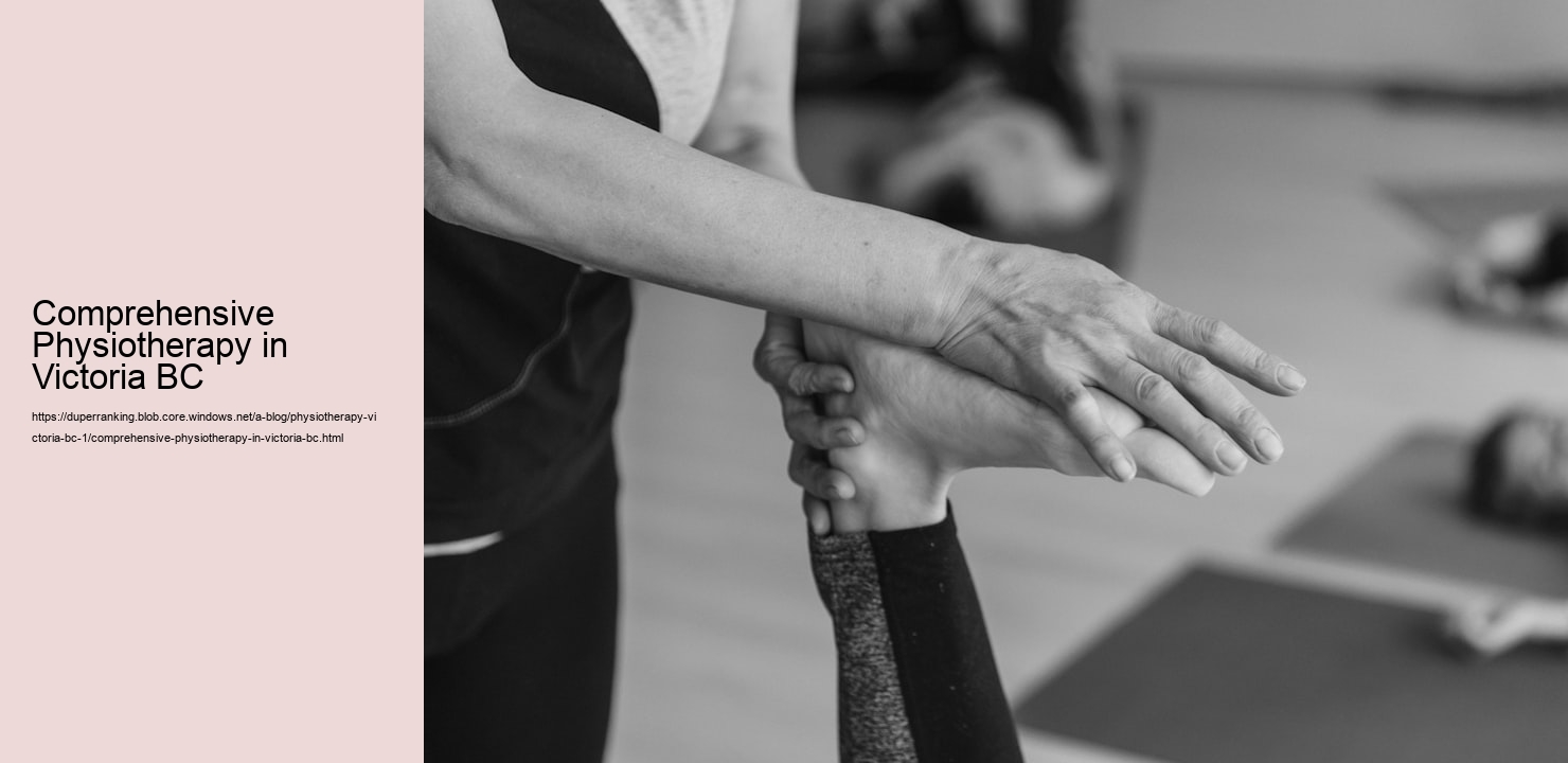 Comprehensive Physiotherapy in Victoria BC  