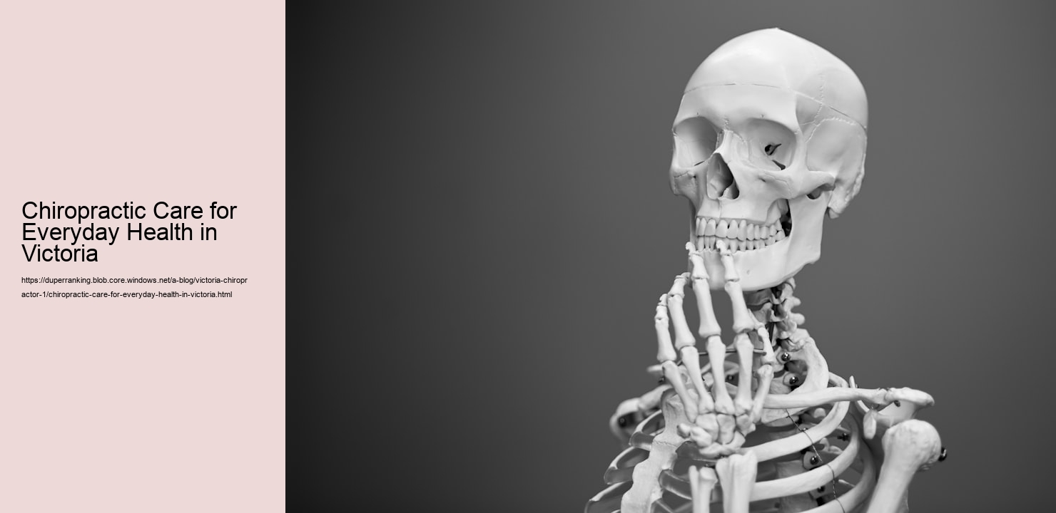 Chiropractic Care for Everyday Health in Victoria  