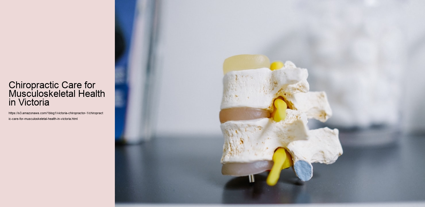 Chiropractic Care for Musculoskeletal Health in Victoria  