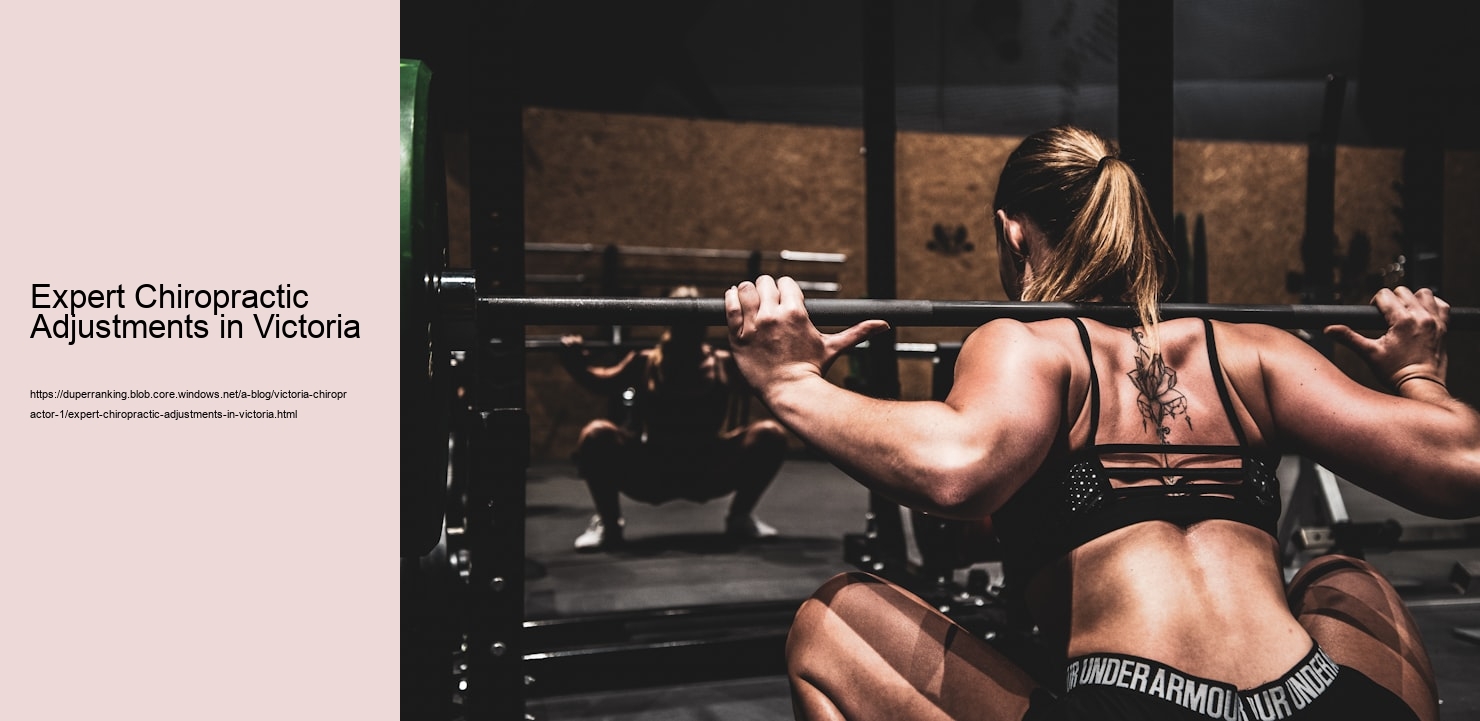 Expert Chiropractic Adjustments in Victoria  