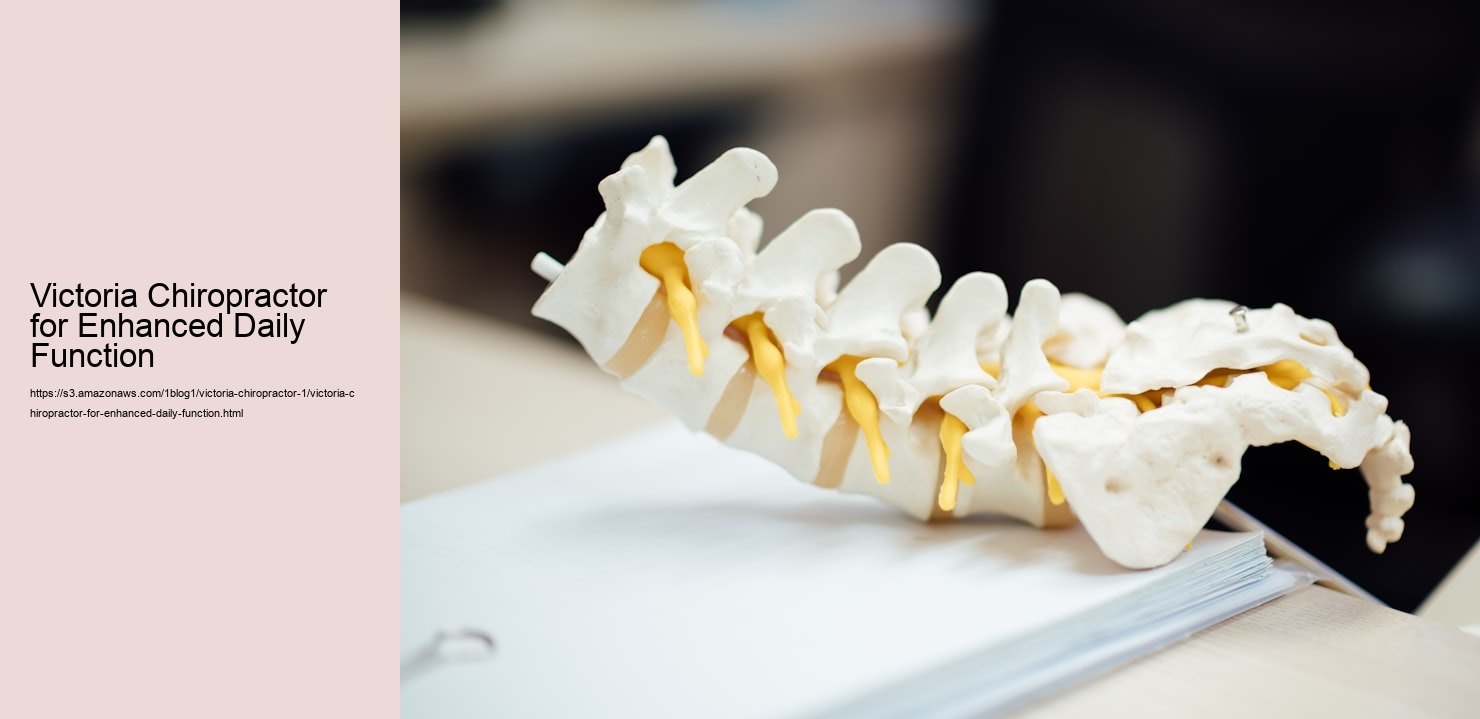 Victoria Chiropractor for Enhanced Daily Function  
