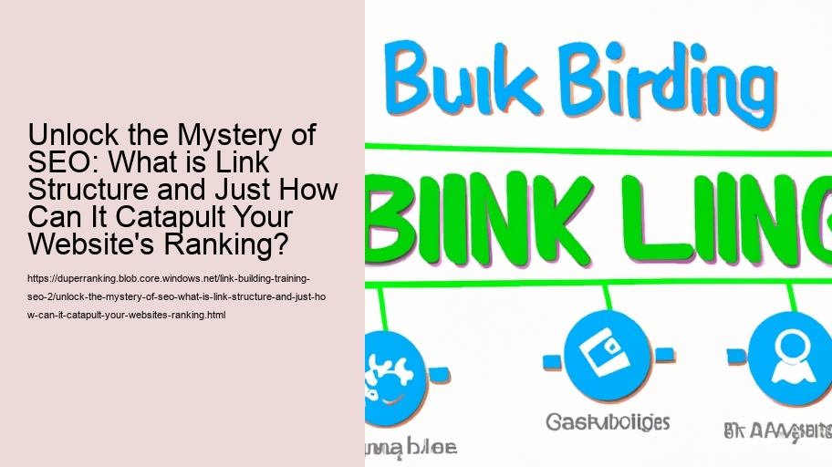 Unlock the Mystery of SEO: What is Link Structure and Just How Can It Catapult Your Website's Ranking?